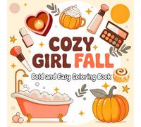 Cozy Girl Fall Bold and Easy Coloring Book: Cute and Cozy Fall Illustrations with Thick Lines | Bold and Easy Coloring Fun for Teens and Adults to Enjoy and Relax