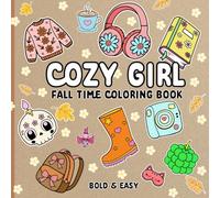 Cozy Girl Fall Time Coloring Book: 50 Big & Bold & Easy Coloring Pages for Adults and Kids