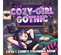 Cozy Girl Gothic Coloring Book: Chill Goth Life Coloring Pages for Adults & Teens Featuring Soft and Spooky Feminine Illustrations to Unwind