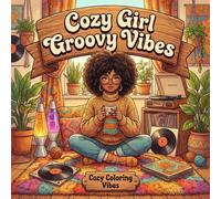 Cozy Girl Groovy Vibes: Cute & Fun Retro Aesthetic Hygge Coloring Book for Adults & Teens | Easy Bold Line Designs of Funky Outfits, Vintage Rooms, ... Creative Therapy & Screen-Free Self-Care Gift