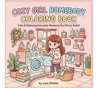 Cozy Girl Homebody Coloring Book: Cute & Relaxing Everyday Moments for Stress Relief (Bold & Easy Designs for Adults & Teens)