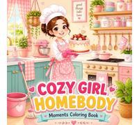 Cozy Girl Homebody Moments Coloring Book: Bold and Easy Designs with Cute Everyday Moments for Relaxation and Stress Relief