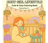 Cozy Girl Lifestyle: A Cute & Cozy Coloring Book with Relaxing Scenes, Simple Pleasures, and Gentle Everyday Moments for Adults and Teens