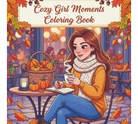 Cozy Girl Moments Coloring Book: Peaceful Everyday Life Scenes for Relaxation and Mindfulness
