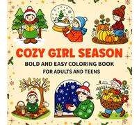 Cozy Girl Season: Bold and Easy Coloring Book for Adults & Teens, Featuring Christmas,Fall,Thanksgiving Designs(Easy, Cute Illustrations for Stress Relief and Relaxation).