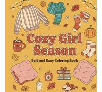 Cozy Girl Season Bold & Easy Coloring Book: Relax and enjoy cozy seasonal illustrations creative bold pages fun coloring activity for teens and adults stress relief and leisure art