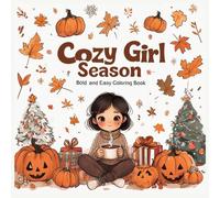 Cozy Girl Season Coloring Book for Adults & Teens: Bold and Easy Fall, Halloween, and Christmas Designs with Simple Cute Illustrations for Hygge and Relaxation