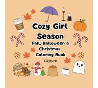 Cozy Girl Season: Fall, Halloween & Christmas Coloring Book for Adults & Teens: A Cozy & Relaxing Holiday Journey | 52 Simple & Cute Illustrations for ... Spooky & Festive Moments (Cozy Girl Series)