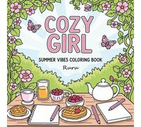 Cozy Girl Summer Vibes: Coloring Book for Teens and Adults, Super Cozy Illustrations with Bold Lines Featuring Cottage, Summer Outfit, Lazy Days & Self Care Scenes