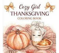 Cozy Girl Thanksgiving Coloring Book: Cute and Simple Thanksgiving Coloring Pages for Girls with Turkeys, Pumpkins, and Cozy Autumn Designs with Girly Fall Coquette Bows