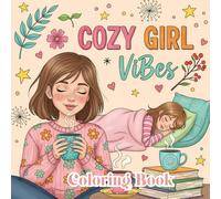 Cozy Girl Vibes: A Relaxing Coloring Book for Teen Girls with Aesthetic Moments and Self-Care Designs