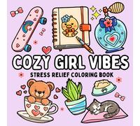 Cozy Girl Vibes Coloring Book: Easy and Bold Designs for Adults and Teens, Featuring Simple, Cute Illustrations for Winter Relaxation, Stress Relief, Love, and Hygge-Inspired Moments