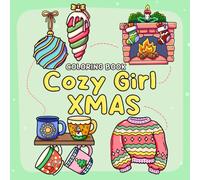 Cozy Girl Xmas Coloring Book: Bold and Easy Coloring Pages with Hygge-Inspired Designs for Adults and Teens featuring Fuzzy Socks, Christmas Ornaments, and More Cozy Scenes