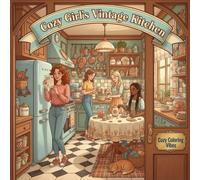 Cozy Girl's Vintage Kitchen: A Nostalgic Recipe & Cooking Coloring Book | Fun Easy Bold Lines Vintage Kitchen Scenes & Classic Home Moments | Daily ... & Creative Therapy for Adults & Teens