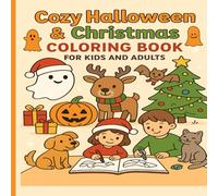 Cozy Halloween & Christmas Coloring Book for Kids and Adults: Cute Animals, Spooky Halloween pumpkin, Christmas Magic & Seasonal Fall Designs