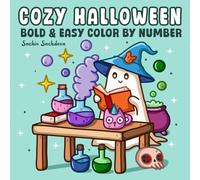Cozy Halloween Color by Number: Coloring Book features Cute Spooky Designs for Kids and Adults, Bold and Easy, Big and Simple for Fun and Relaxation