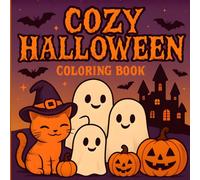 Cozy Halloween Coloring Book: 55 Bold and Easy, Spooky and Cute Halloween Designs for Adults, Teens and Kids.