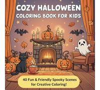Cozy Halloween Coloring Book for Kids: 40 Fun & Friendly Spooky Scenes for Creative Coloring!