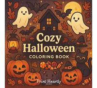 Cozy Halloween Coloring Book: Hygge-Inspired Autumn Designs with Adorable Pumpkins, Friendly Ghosts, and Warm Fall Scenes for Peaceful Relaxation