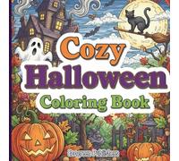 Cozy Halloween Coloring Book: Spooky & Relaxing Designs for Adults & Teens: 131 Pages of Charming Witches, Pumpkins, Ghosts & More | 8.5" x 8.5" Large ... | Stress-Relief Coloring for Halloween Lovers