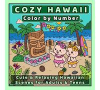 Cozy Hawaii Color by Number Coloring Book for Adults & Teens: with 40+ Cute Tropical Island Scenes, Relaxing Hawaiian Beach, Tiki & Aloha Vibes