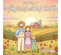 Cozy & Hgge Country Farm Coloring Book For Adults: Relax & Find Your True Colors with 50+ Pages of Farm Scenes Peaceful Wildlife and Tranquil Country ... for Stress Relief, Relaxation & Mindfulness