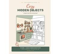 Cozy Hidden Objects: A Search and Color Activity Book: 30 Bold & Easy Scenes with 12 Hidden Objects to Find in Every Picture - With Complete Answer Keys for Adults, Teens & Seniors