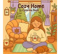 Cozy Home Coloring Book for Adults: Relaxing Hygge Rooms, Cozy Corners & Peaceful Interiors for Stress Relief and Calm: A Cozy Corners Collection with 50 Beautiful Home Scenes to Color and Unwind