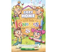 Cozy Home with Little Gnomes: Fun and Cute Gnome Coloring Book for All Ages