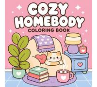 Cozy Homebody Coloring Book: 40 Cute & Easy Cozy Home Scenes for Adults & Teens - Coffee, Reading, Self-Care, Bath Time, Baking & Relaxing Moments