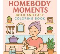 Cozy Homebody Moments bold and easy coloring book: Relaxing Self-Care for Girls - Cozy Corners, Homebody Vibes & Simple Joys to Color