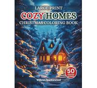 Cozy Homes Christmas Coloring Book For Adults: 50 Mindful and Calming Holiday Scenes to Color | A Festive Yuletide and Winter Holiday Coloring Book