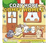 Cozy Hope COMFY HOME 2: Christian Comfy Coloring Book for Adults and Teens Featuring Cute Adorable Bunnies in Hygge Moments (Bold & Simple, Cute & Easy)