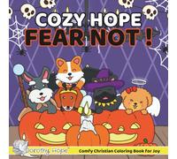 Cozy Hope FEAR NOT !: Christian Comfy Coloring Book for Adults and Teens Featuring Cute Adorable Dogs in Spooky Moments (Bold & Simple, Cute & Easy)