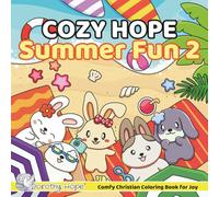 Cozy HOPE Summer Fun 2: Christian Comfy Coloring Book for Adults and Teens Featuring Cute Adorable Bunnies having Fun in the Summer (Bold & Simple, Cute & Easy)