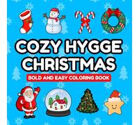 Cozy Hygge Christmas Coloring Book - Bold & Easy Holiday Coloring Pages for Relaxing Winter Nights: Wholesome Christmas Coloring Pages for Adults and ... Gnomes, Fireplaces & Cozy Home Moments