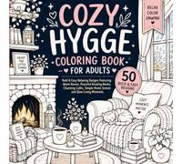 Cozy Hygge Coloring Book for Adults: Bold & Easy Relaxing Designs Featuring Warm Rooms, Peaceful Reading Nooks, Charming Cafés, Simple Home Scenes and Slow Living Moments