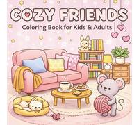 Cozy Hygge Corners: Relaxing Coloring Book for Kids and Adults - Cute Scenes, Calm Spaces and Peaceful Moments: Cute Corners, Relaxing Spaces and Peaceful Hygge Moments for All Ages