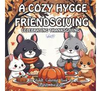 Cozy Hygge Friendsgiving: Celebrating Thanksgiving: Adult Coloring Book by ShariB Creatives