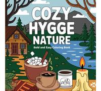 Cozy Hygge Nature Coloring Book: 128 Bold and Easy Landscape Illustrations for Adults & Teens - Cabins, Forests, Candlelight & Peaceful Outdoor Scenes