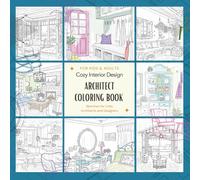 Cozy Interior Design - Architect Coloring Book for Kids & Adults: Sketches for Little Architects and Designers