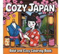 Cozy Japan Coloring Book: Cute 50 Charming scene Design for Adults, Teens Featuring Girl Life , Nature, Culture with Stress Relief
