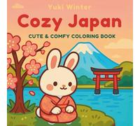 Cozy Japan: Coloring Book for Adults and Teens Featuring Cute Kawaii Animals, Charming Japanese Streets, and Relaxing Cozy Scenes