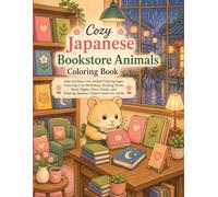 Cozy Japanese Bookstore Animals Coloring Book: Bold and Easy Cute Animal Coloring Pages Featuring Cozy Bookshops, Reading Nooks, Rainy Nights, Warm ... Relaxing Japanese Comfort Scenes for Adults