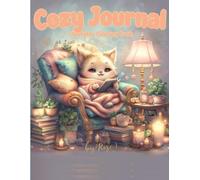 COZY JOURNAL: A special coloring book for teens and adults that helps you feel happy, thankful, and calm inside. It also has prompts to inspire your thoughts and feelings.