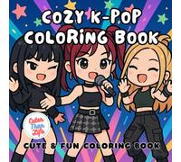Cozy K-Pop Coloring Book: 40 Images | 8.5x8.5 | Korean Pop, Cute Manga, Chibi & Kawaii Images | Mindful Coloring and Stress Relief | For Kids, Teens, Adults, and Seniors
