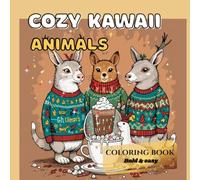 Cozy Kawaii Animals Coloring Book: Adorable and Cute Coloring Fun with Snuggly Animal Friends! | For Kids Ages 4 - 8 | Bold & Easy