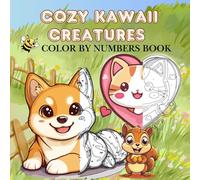 Cozy Kawaii Creatures - Color by Numbers book: Das ultimative Malen-nach-Zahlen-Buch mit 41 zuckersüßen Tieren zum Verlieben