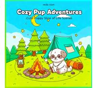 Cozy Kawaii Pup Adventures Coloring Book: 40 +Cute Puppy Slice of Life Scenes with Bold, Easy Lines for Relaxation, Stress Relief, and Beginner Friendly Coloring