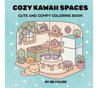 COZY KAWAII SPACES: CUTE AND COMFY COLORING BOOK
